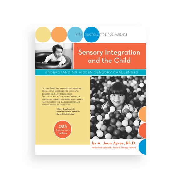 Sensory Integration and the Child, 25th Anniversary Edition