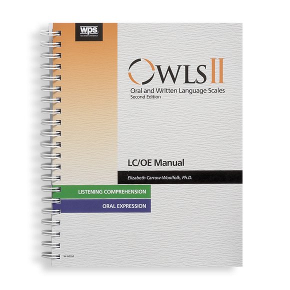 (OWLS®-II) Oral and Written Language Scales™, Second Edition