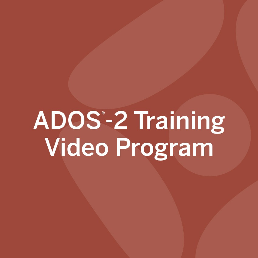 (ADOS®-2) Autism Diagnostic Observation Schedule, Second Edition