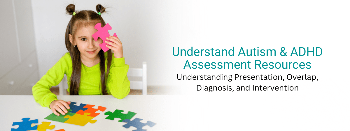 ASD + ADHD Assessments